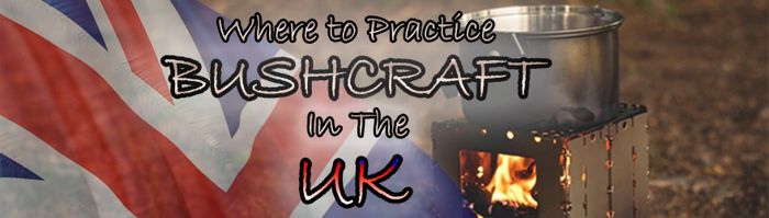 Where to practice bushcraft in the UK